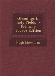 Gleanings in Holy Fields - Primary Source Edition,1287589375,9781287589372