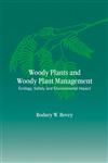 Woody Plants and Woody Plant Management Ecology Safety, and Environmental Impatt 1st Edition,082470438X,9780824704384
