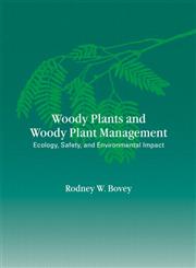 Woody Plants and Woody Plant Management Ecology Safety, and Environmental Impatt 1st Edition,082470438X,9780824704384