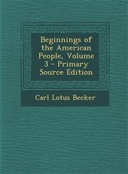 Beginnings of the American People, Volume 3,1289574537,9781289574536
