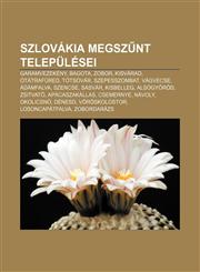 Szlovakia Megsz NT Telepulesei Garamvezekeny, Bagota, Zobor, Kisvarad, Otatrafured, Totsovar, Szepesszombat, Vagvecse, Adamfalva, Szencse,1233357514,9781233357512