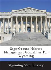 Sage-Grouse Habitat Management Guidelines for Wyoming,1288805845,9781288805846