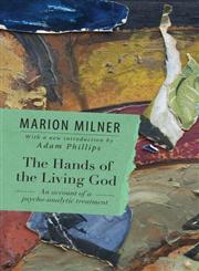 The Hands of the Living God An Account of a Psycho-analytic Treatment 1st Edition,041555070X,9780415550703
