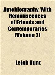 Autobiography, With Reminiscences of Friends and Contemporaries (Volume 2),1151906646,9781151906649