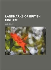 Landmarks of British history,1151024414,9781151024411