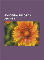 Fonotipia Records Artists Adamo Didur, Aino Ackte, Alessandro Bonci, Antonio Magini-Coletti, Aureliano Pertile, Bronis Aw Huberman, Conchita Sup,1230791590,9781230791593