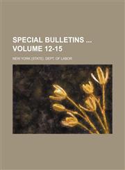 Special bulletins  Volume 12-15,1130854868,9781130854862