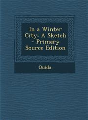 In a Winter City A Sketch,1289538921,9781289538927