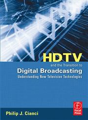 Hdtv and the Transition to Digital Broadcasting Understanding New Television Technologies,0240809041,9780240809045