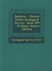 Bulletin - United States Geological Survey, Issue 549,1289535051,9781289535056
