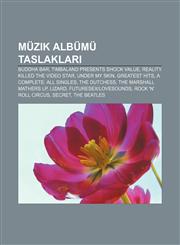 Muzik Albumu Taslaklar Buddha Bar, Timbaland Presents Shock Value, Reality Killed the Video Star, Under My Skin, Greatest Hits,1233402749,9781233402748