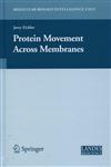 Protein Movement Across Membranes,0387257586,9780387257587