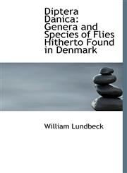 Diptera Danica Genera and Species of Flies Hitherto Found in Denmark,1115452134,9781115452137