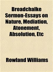 Broadchalke Sermon-Essays on Nature, Mediation, Atonement, Absolution, Etc,1151937568,9781151937568