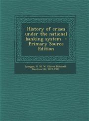 History of Crises Under the National Banking System - Primary Source Edition,1293770698,9781293770696