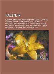 Kalenjin Kipsigis People, Kalenjin People, Terik People, Nandi People, Marakwet Kalenjin Tribe, Tugen People, Elgeyo People, AR,1155958411,9781155958415