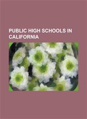 Public High Schools in California Amador Valley High School, Tamalpais High School, Balboa High School (California), Arcadia High School (Arcadia, CA,1230675434,9781230675435