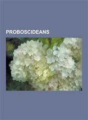 Proboscideans Elephants, Eocene Proboscideans, Fictional Proboscideans, Prehistoric Proboscideans, Elephant Gun, War Elephant, Eleph,1230631585,9781230631585