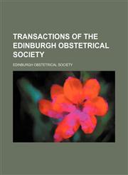 Transactions of the Edinburgh Obstetrical Society (Volume 30),1150635835,9781150635830