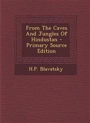 From the Caves and Jungles of Hindustan - Primary Source Edition,1295381095,9781295381098