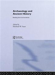 Archaeology and Ancient History: Breaking down the Boundaries,0415301998,9780415301992