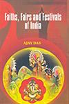 Faiths, Fairs & Festivals of India 1st Edition,8190317776,9788190317771