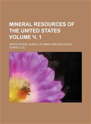 Mineral resources of the United States Volume ч. 1,1153406411,9781153406413