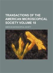 Transactions of the American Microscopical Society Volume 18,1130129993,9781130129991