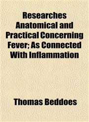 Researches Anatomical and Practical Concerning Fever; As Connected With Inflammation,115314199X,9781153141994
