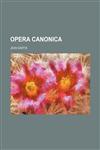 Opera canonica,1236473914,9781236473912