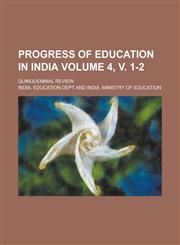 Progress of education in India; quinquennial review Volume 4, v. 1-2,1236915852,9781236915856
