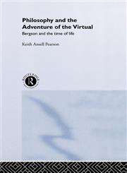 Philosophy and the Adventure of the Virtual Bergson and the Time of Life,0415237270,9780415237277