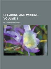 Speaking and Writing Volume 1,1230348549,9781230348544