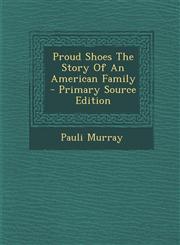 Proud Shoes The Story Of An American Family - Primary Source Edition,1294833065,9781294833062