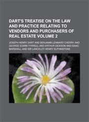 Dart's Treatise on the Law and Practice Relating to Vendors and Purchasers of Real Estate Volume 2,1153374900,9781153374903
