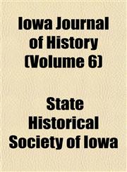 Iowa Journal of History (Volume 6),1152344870,9781152344877
