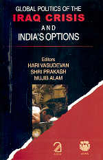 The Global Politics of the Iraq Crisis and India's Options 1st Edition,8187879319,9788187879312