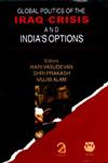 The Global Politics of the Iraq Crisis and India's Options 1st Edition,8187879319,9788187879312