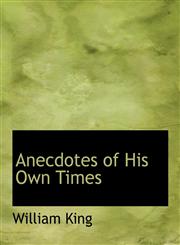Anecdotes of His Own Times,1140042971,9781140042976