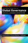 Contending Perspectives on Global Governance Coherence, Contestation and World Order,041535675X,9780415356756