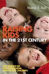 Raising Kids in the 21st Century The Science of Psychological Health for Children,1405158050,9781405158053