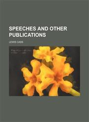 Speeches and Other Publications,1151697613,9781151697615