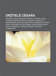 Držitelé Césara Gregory Peck, François Truffaut, Woody Allen, Charles Aznavour, Michel Serrault, Marcello Mastroianni, Jean-Paul Belmondo,1232862274,9781232862277