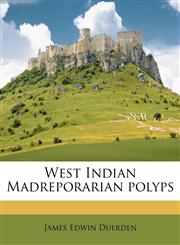 West Indian Madreporarian polyps,1179649036,9781179649030