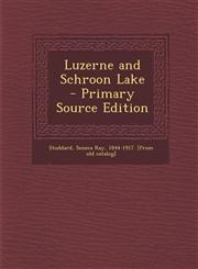 Luzerne and Schroon Lake - Primary Source Edition,1294698834,9781294698838