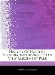 Articles On History Of Norfolk, Virginia, including Ocean View Amusement Park,1242317090,9781242317095