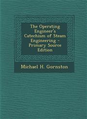 Operating Engineer's Catechism of Steam Engineering,1287494226,9781287494225
