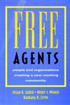Free Agents People and Organizations Creating a New Working Community 1st Edition,0787902837,9780787902834