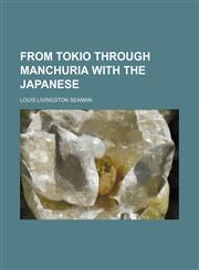 From Tokio Through Manchuria With the Japanese,1459098668,9781459098664