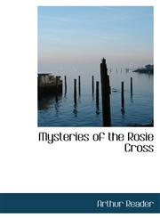 Mysteries of the Rosie Cross,1110366493,9781110366491